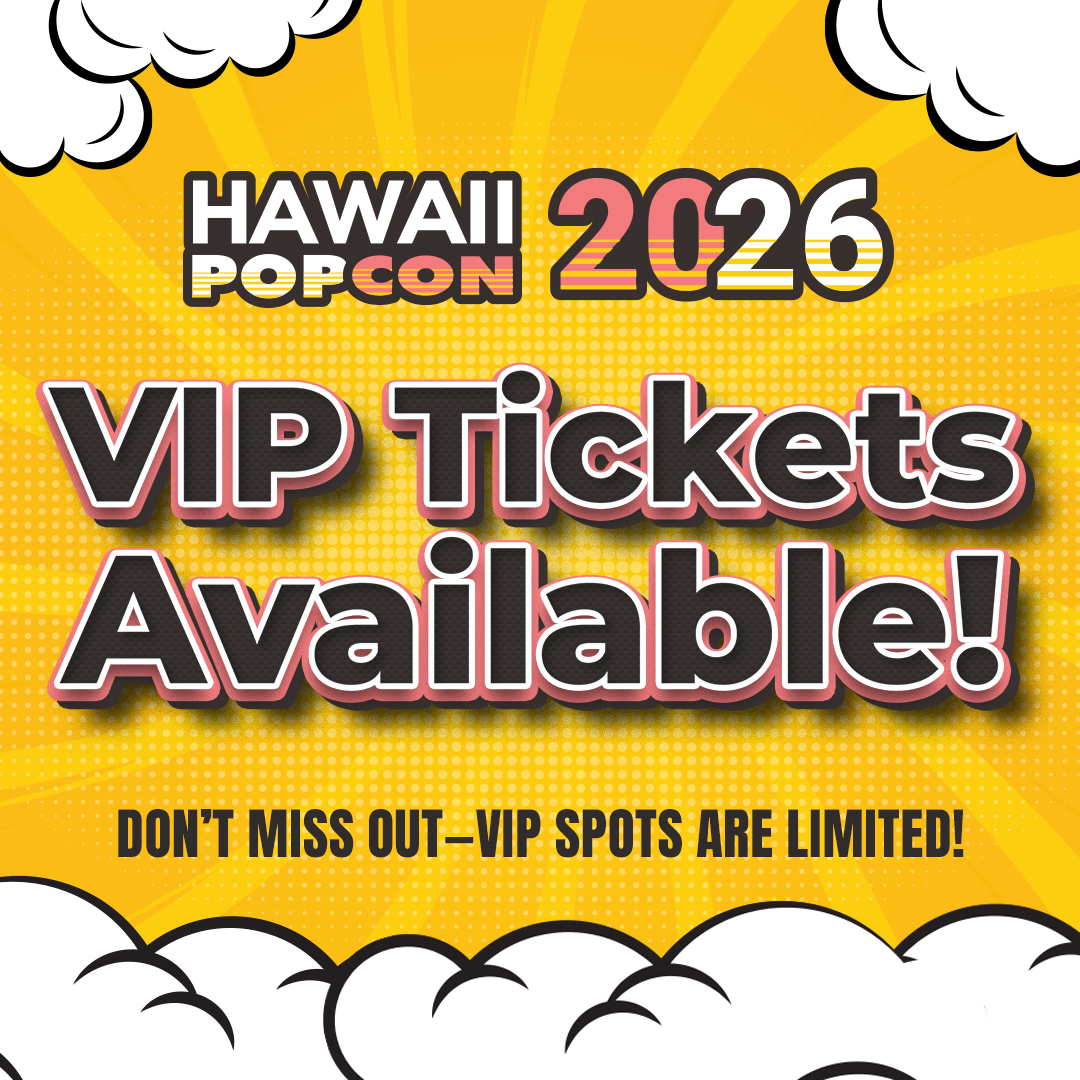 Hawaii Pop Con VIP Weekend Pass – Limited Edition ($250)