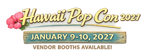 Hawaiʻi Pop Con 2027 – Vendor Table